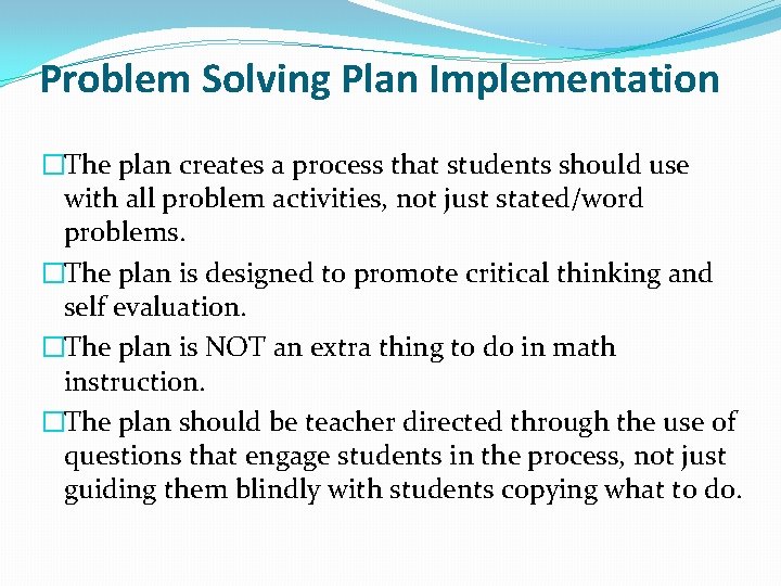 Problem Solving Plan Implementation �The plan creates a process that students should use with