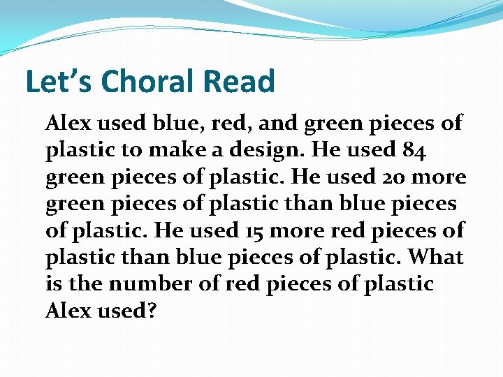 Let’s Choral Read Alex used blue, red, and green pieces of plastic to make