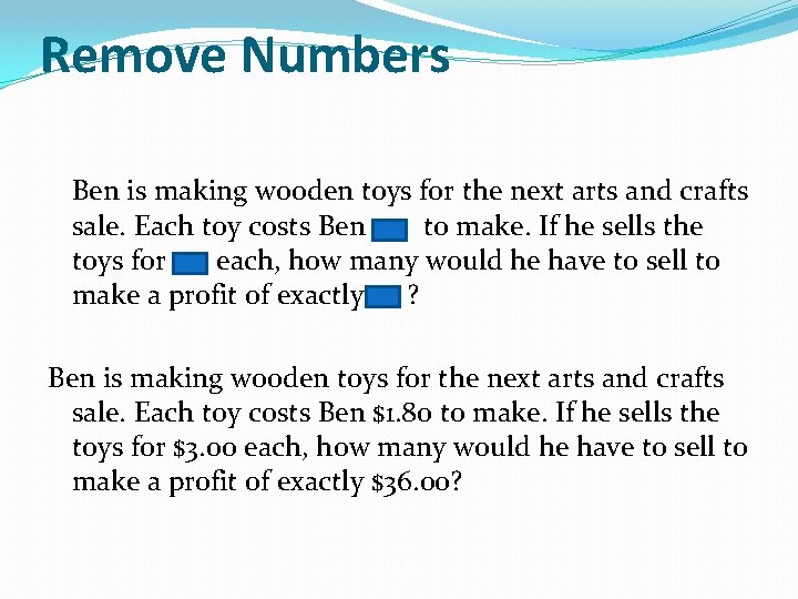 Remove Numbers Ben is making wooden toys for the next arts and crafts sale.