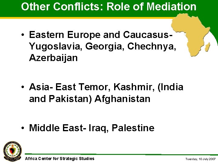 Other Conflicts: Role of Mediation • Eastern Europe and Caucasus. Yugoslavia, Georgia, Chechnya, Azerbaijan