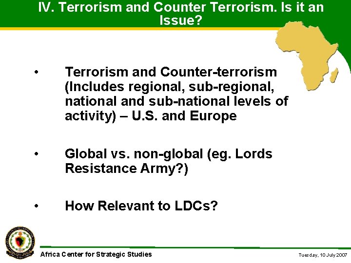 IV. Terrorism and Counter Terrorism. Is it an Issue? • Terrorism and Counter-terrorism (Includes