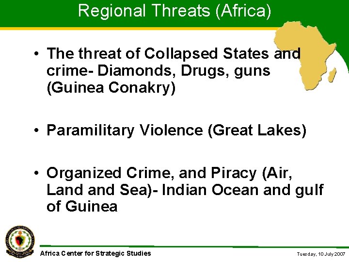 Regional Threats (Africa) • The threat of Collapsed States and crime- Diamonds, Drugs, guns