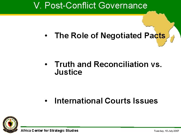 V. Post-Conflict Governance • The Role of Negotiated Pacts • Truth and Reconciliation vs.