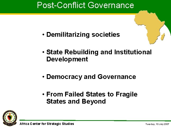Post-Conflict Governance • Demilitarizing societies • State Rebuilding and Institutional Development • Democracy and Post-Conflict Governance • Demilitarizing societies • State Rebuilding and Institutional Development • Democracy and