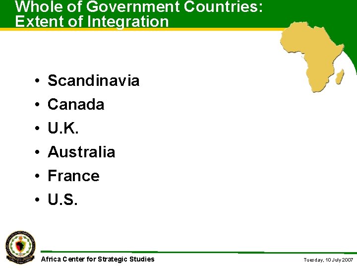 Whole of Government Countries: Extent of Integration • • • Scandinavia Canada U. K.