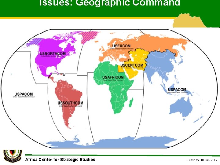 Issues: Geographic Command Africa Center for Strategic Studies Tuesday, 10 July 2007 