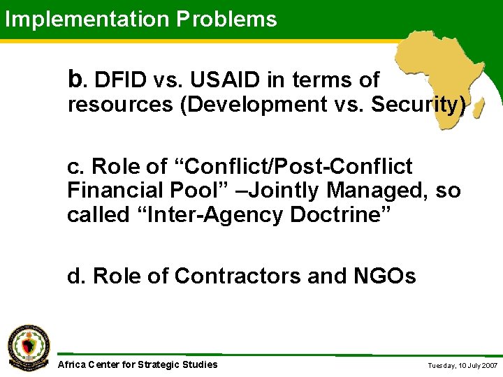 Implementation Problems b. DFID vs. USAID in terms of resources (Development vs. Security) c.
