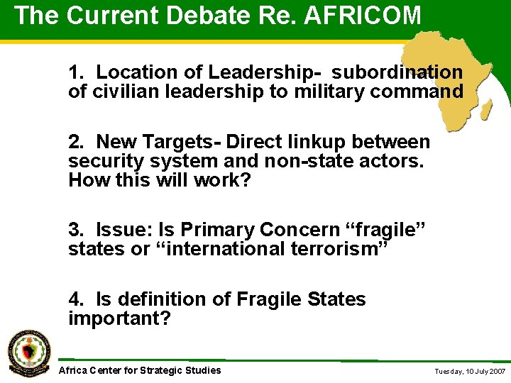 The Current Debate Re. AFRICOM 1. Location of Leadership- subordination of civilian leadership to