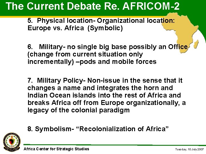 The Current Debate Re. AFRICOM-2 5. Physical location- Organizational location: Europe vs. Africa (Symbolic)