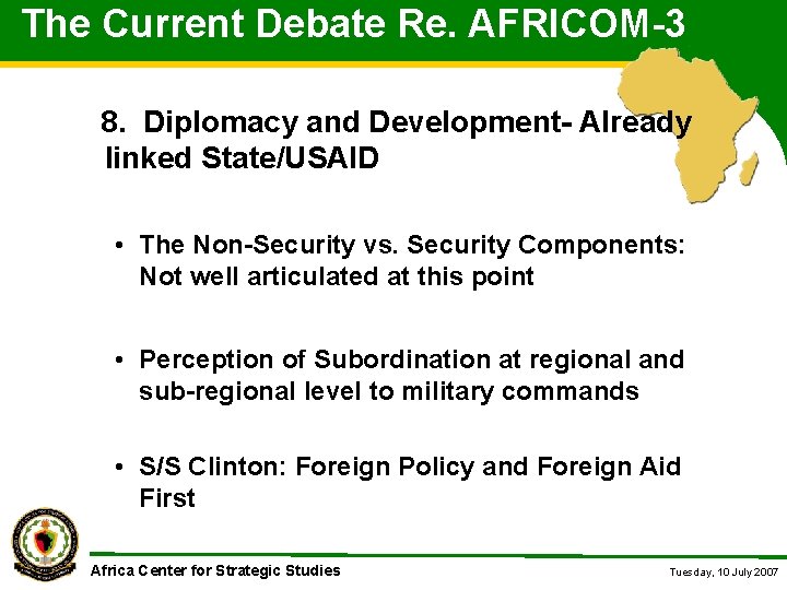 The Current Debate Re. AFRICOM-3 8. Diplomacy and Development- Already linked State/USAID • The