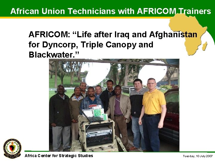 African Union Technicians with AFRICOM Trainers AFRICOM: “Life after Iraq and Afghanistan for Dyncorp,