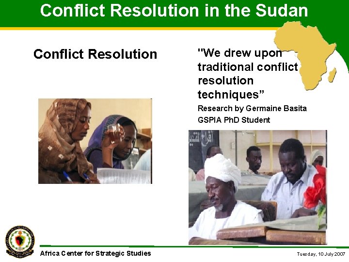 Conflict Resolution in the Sudan Conflict Resolution "We drew upon traditional conflict resolution techniques”