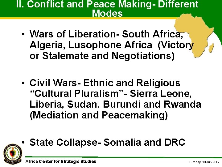 II. Conflict and Peace Making- Different Modes • Wars of Liberation- South Africa, Algeria,