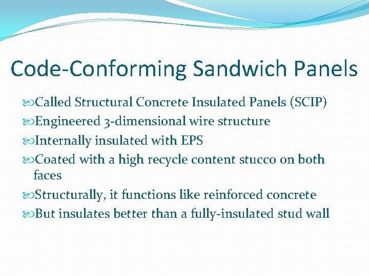 Code-Conforming Sandwich Panels Called Structural Concrete Insulated Panels (SCIP) Engineered 3 -dimensional wire structure