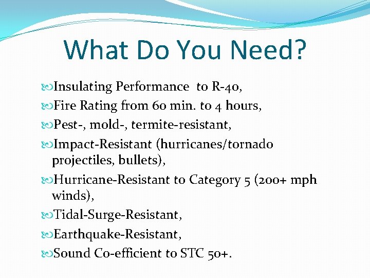 What Do You Need? Insulating Performance to R-40, Fire Rating from 60 min. to