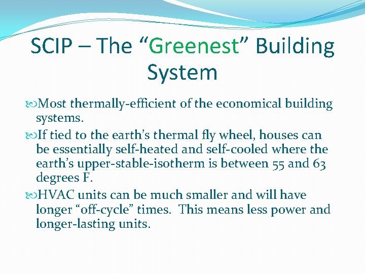 SCIP – The “Greenest” Building System Most thermally-efficient of the economical building systems. If