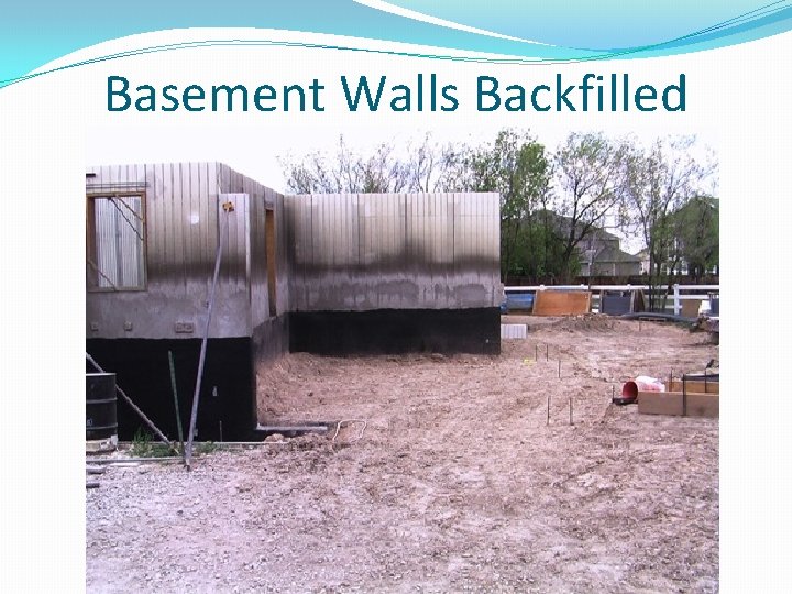 Basement Walls Backfilled 