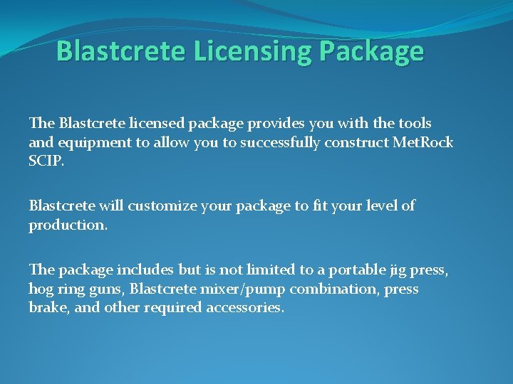 Blastcrete Licensing Package The Blastcrete licensed package provides you with the tools and equipment