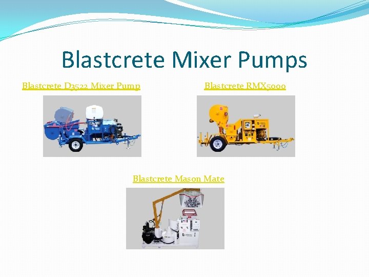 Blastcrete Mixer Pumps Blastcrete D 3522 Mixer Pump Blastcrete RMX 5000 Blastcrete Mason Mate