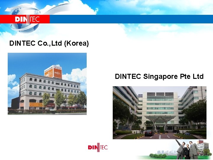 DINTEC Co. , Ltd (Korea) DINTEC Singapore Pte Ltd 