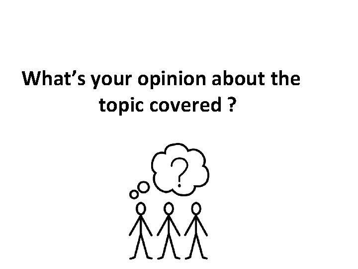 What’s your opinion about the topic covered ? 