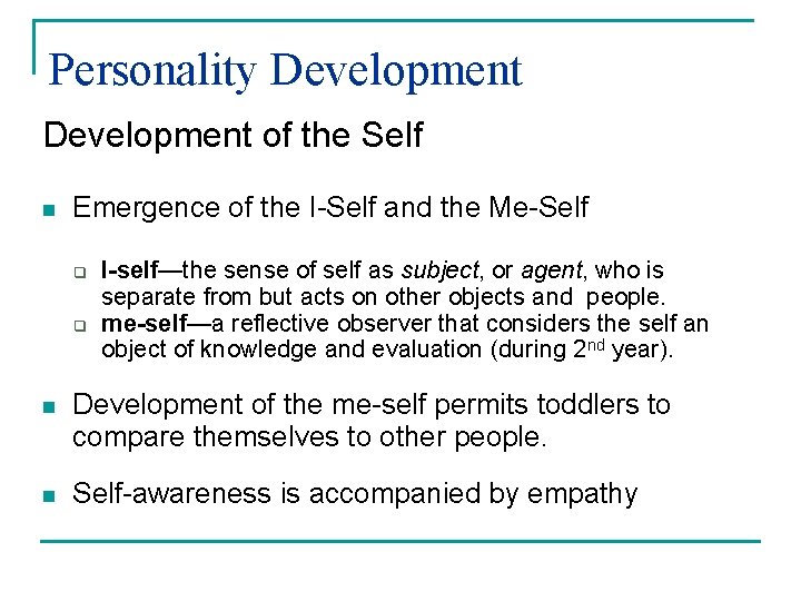 Personality Development of the Self n Emergence of the I-Self and the Me-Self q