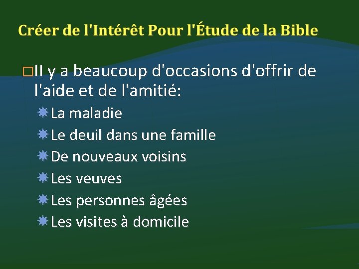 �II y a beaucoup d'occasions d'offrir de l'aide et de l'amitié: La maladie Le