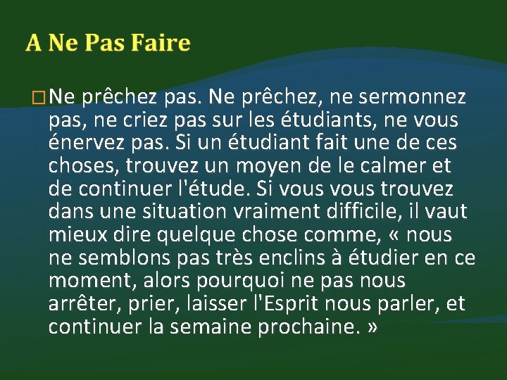 � Ne prêchez pas. Ne prêchez, ne sermonnez pas, ne criez pas sur les