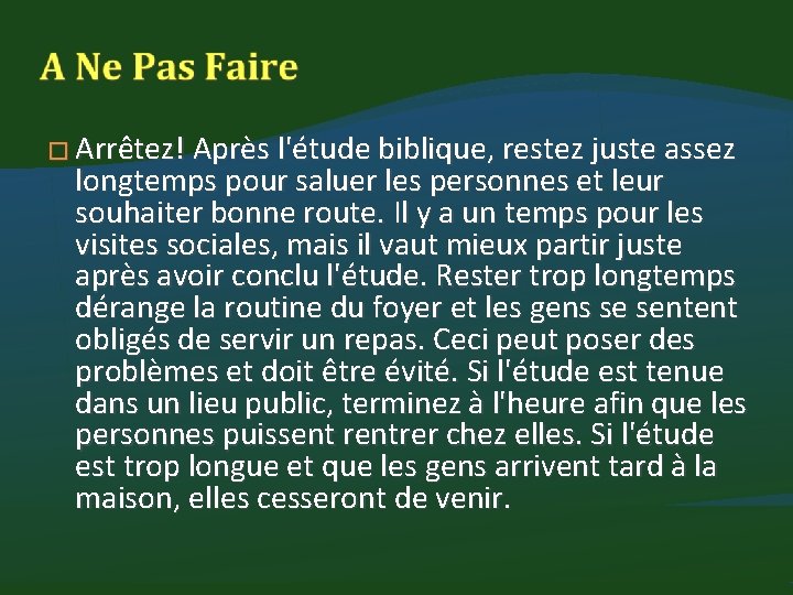 � Arrêtez! Après l'étude biblique, restez juste assez longtemps pour saluer les personnes et