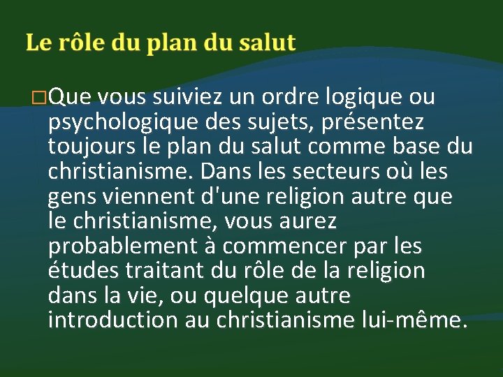 �Que vous suiviez un ordre logique ou psychologique des sujets, présentez toujours le plan