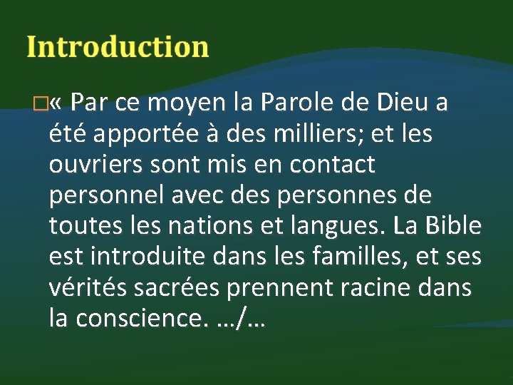 � « Par ce moyen la Parole de Dieu a été apportée à des
