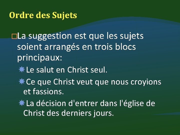 �La suggestion est que les sujets soient arrangés en trois blocs principaux: Le salut