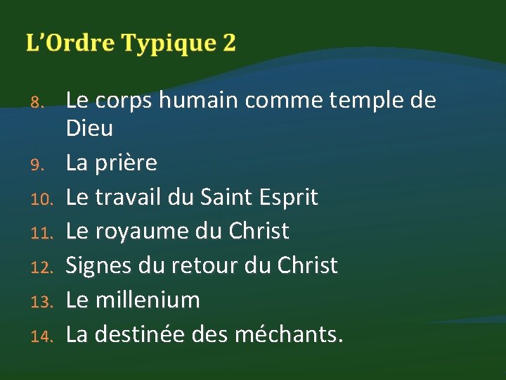 8. 9. 10. 11. 12. 13. 14. Le corps humain comme temple de Dieu