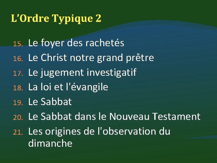 15. 16. 17. 18. 19. 20. 21. Le foyer des rachetés Le Christ notre