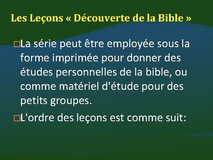 �La série peut être employée sous la forme imprimée pour donner des études personnelles