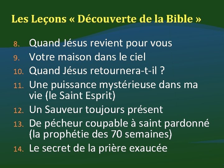 8. 9. 10. 11. 12. 13. 14. Quand Jésus revient pour vous Votre maison