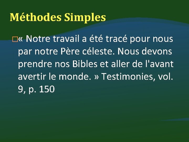 � « Notre travail a été tracé pour nous par notre Père céleste. Nous