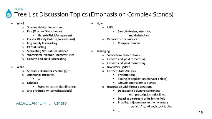 TESERA Tree List Discussion Topics (Emphasis on Complex Stands) ALS/Li. DAR CIR … Other?