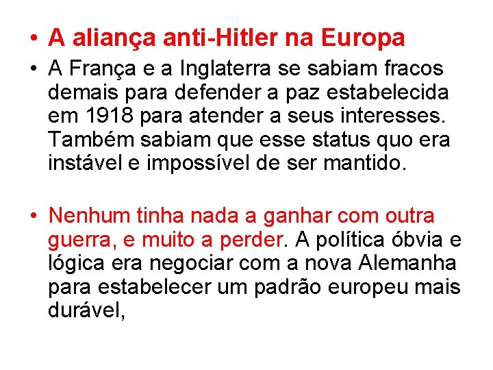  • A aliança anti-Hitler na Europa • A França e a Inglaterra se