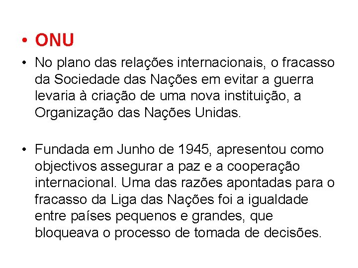  • ONU • No plano das relações internacionais, o fracasso da Sociedade das