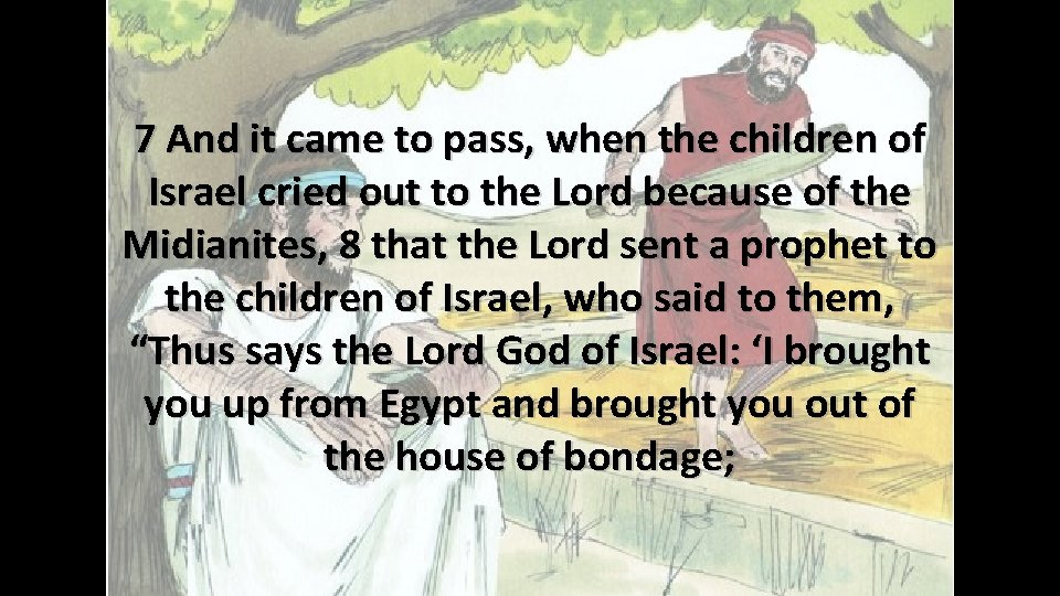 7 And it came to pass, when the children of Israel cried out to 7 And it came to pass, when the children of Israel cried out to