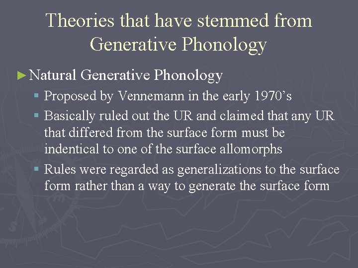 Theories that have stemmed from Generative Phonology ► Natural Generative Phonology § Proposed by Theories that have stemmed from Generative Phonology ► Natural Generative Phonology § Proposed by