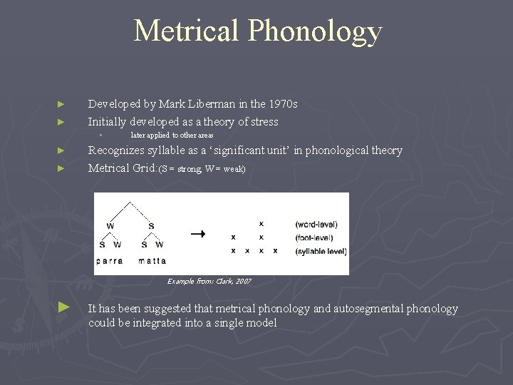 Metrical Phonology ► ► Developed by Mark Liberman in the 1970 s Initially developed Metrical Phonology ► ► Developed by Mark Liberman in the 1970 s Initially developed