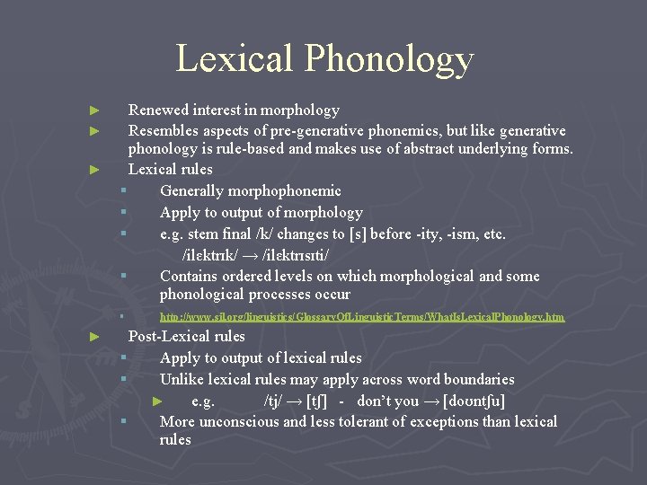 Lexical Phonology ► ► ► Renewed interest in morphology Resembles aspects of pre-generative phonemics, Lexical Phonology ► ► ► Renewed interest in morphology Resembles aspects of pre-generative phonemics,
