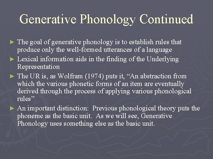 Generative Phonology Continued The goal of generative phonology is to establish rules that produce Generative Phonology Continued The goal of generative phonology is to establish rules that produce