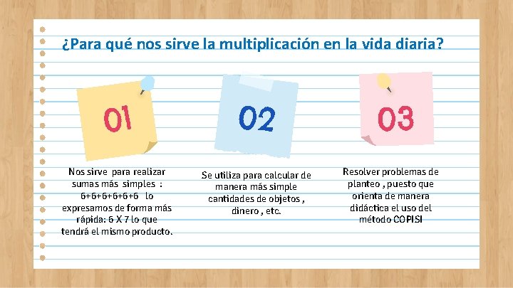 ¿Para qué nos sirve la multiplicación en la vida diaria? 01 02 Nos sirve