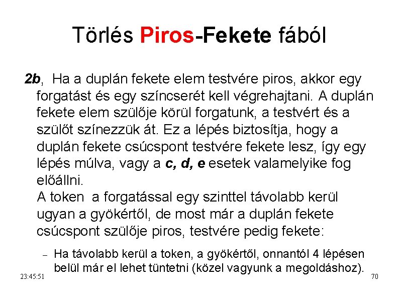 Törlés Piros-Fekete fából 2 b, Ha a duplán fekete elem testvére piros, akkor egy