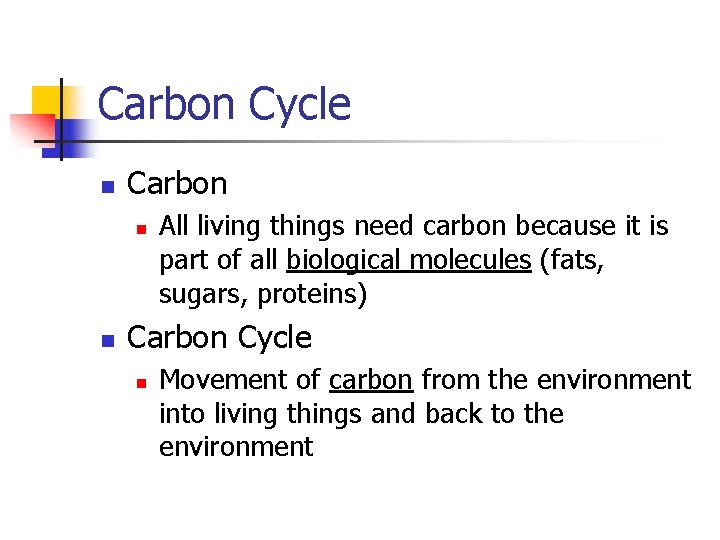 Carbon Cycle n Carbon n n All living things need carbon because it is