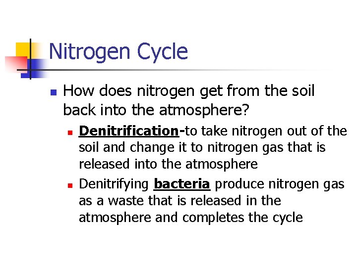 Nitrogen Cycle n How does nitrogen get from the soil back into the atmosphere?