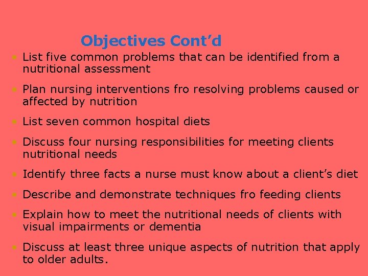 Objectives Cont’d • List five common problems that can be identified from a nutritional